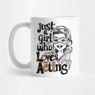 Just A Girl Who Loves Acting Mug